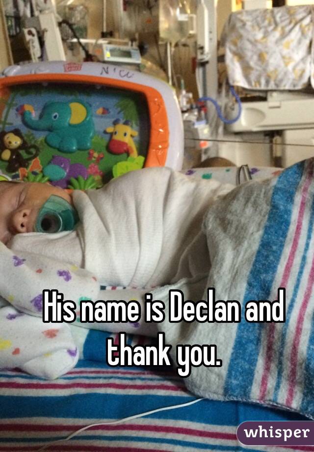 His name is Declan and thank you. 