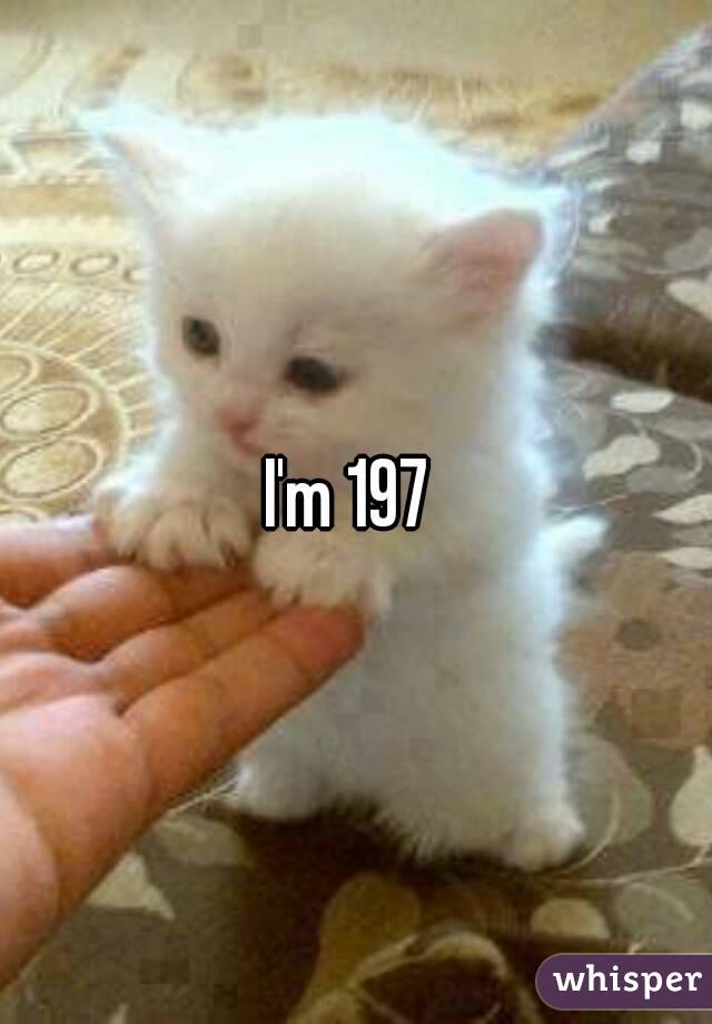 I'm 197 