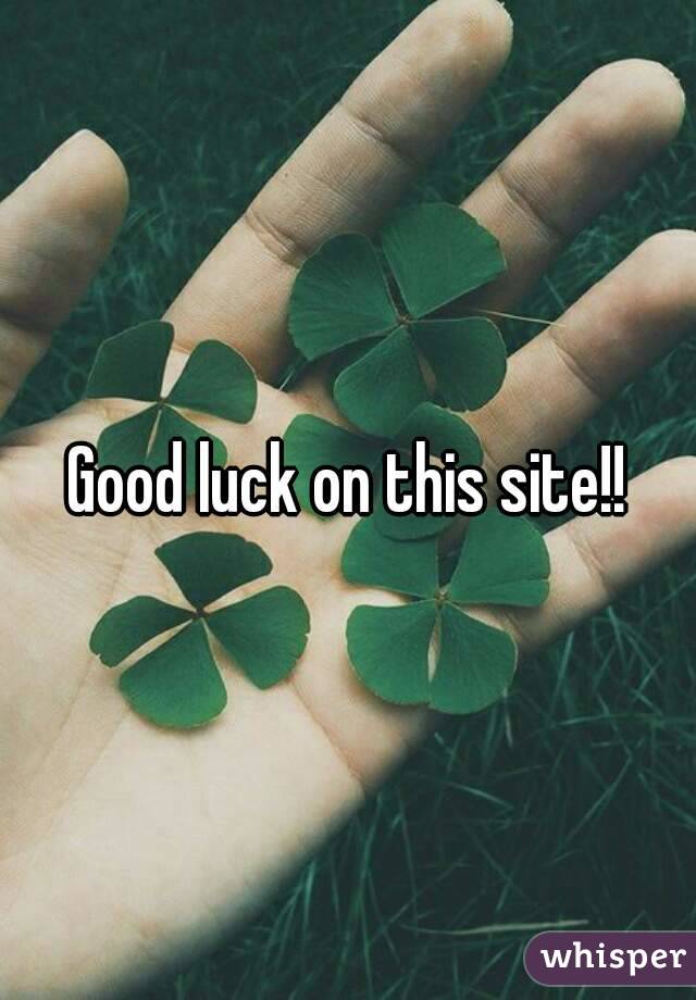 Good luck on this site!!