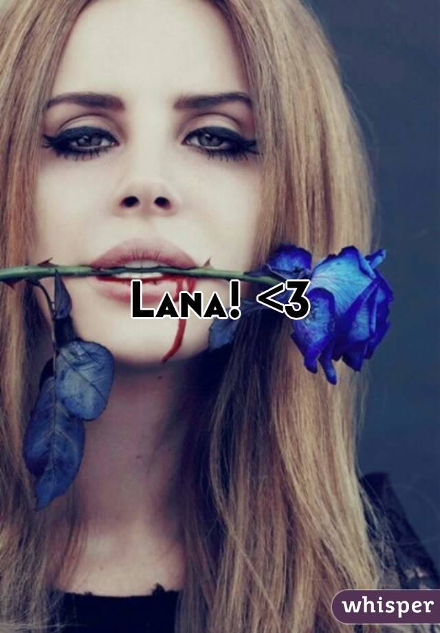 Lana! <3