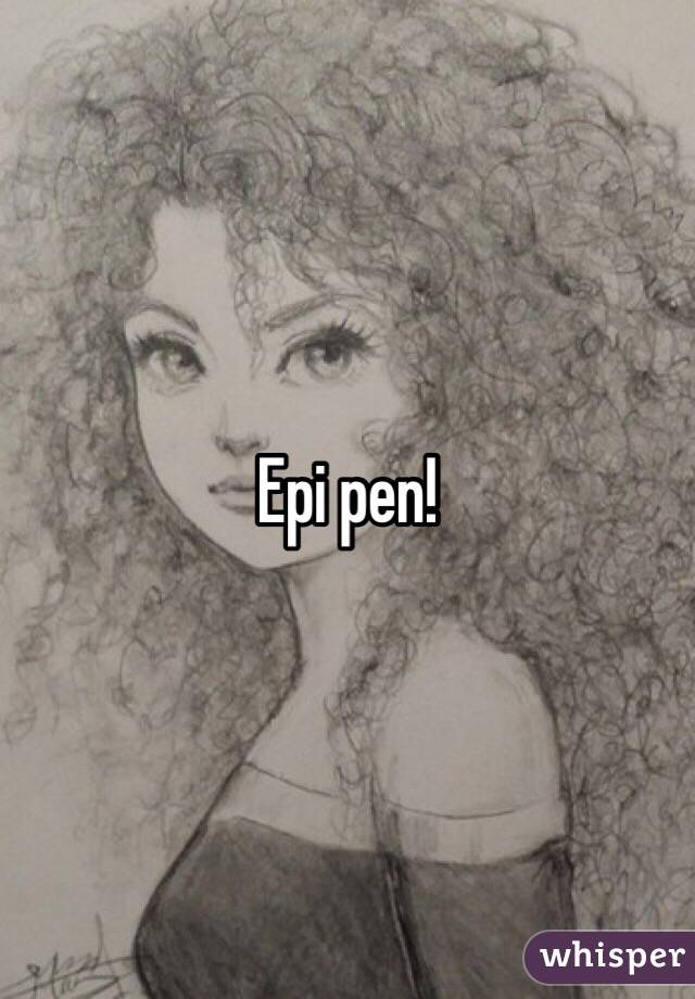 Epi pen!