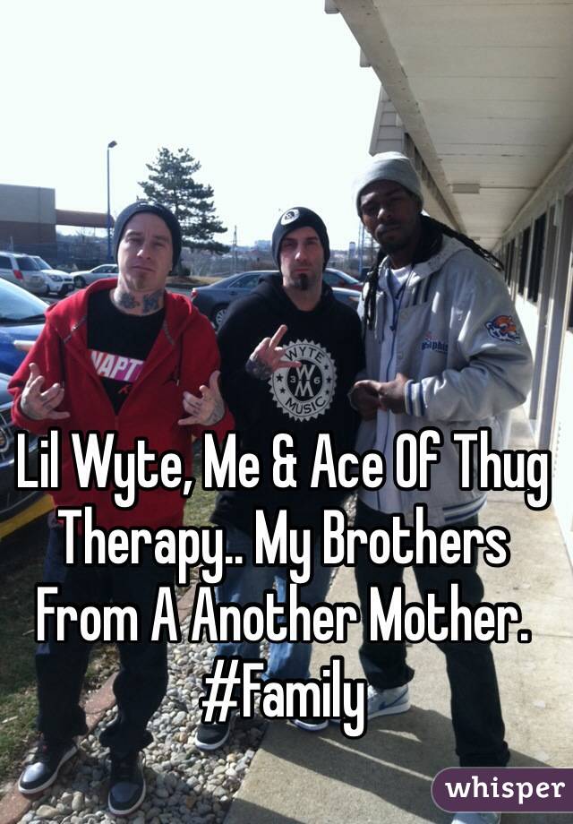 Lil Wyte, Me & Ace Of Thug Therapy.. My Brothers From A Another Mother. #Family 