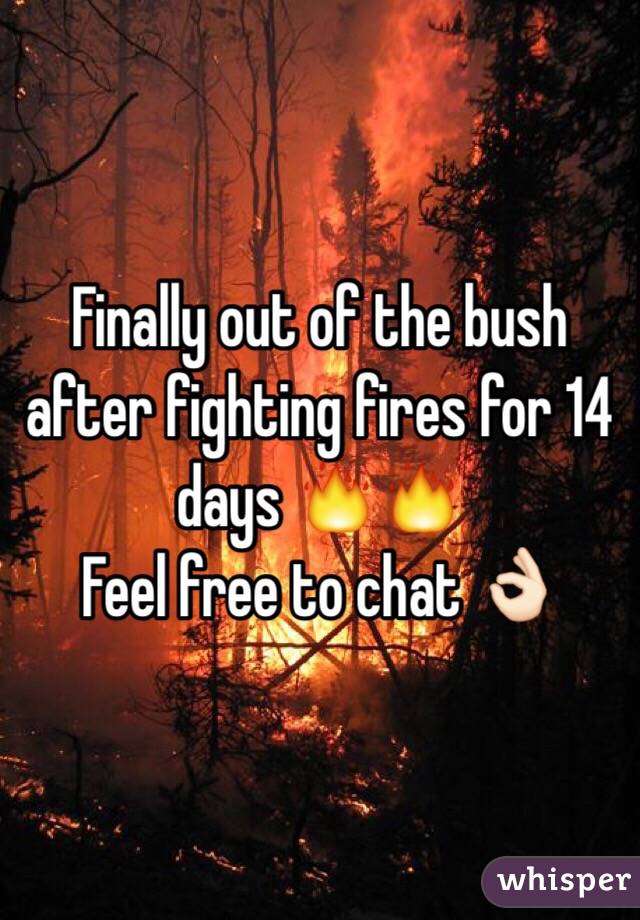 Finally out of the bush after fighting fires for 14 days 🔥🔥
Feel free to chat 👌🏻