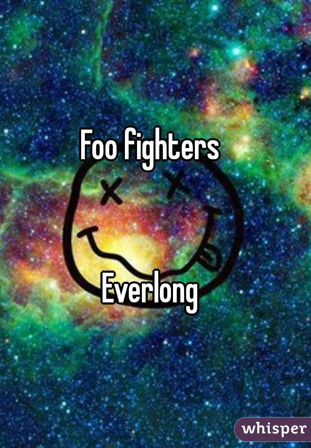 Foo fighters


Everlong