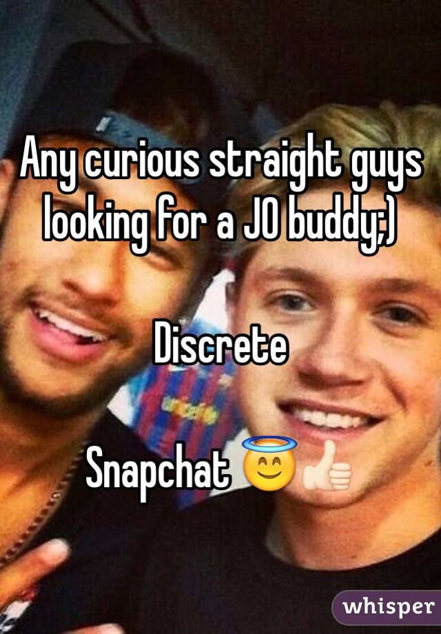 Any curious straight guys looking for a JO buddy;)

Discrete

Snapchat 😇👍🏻