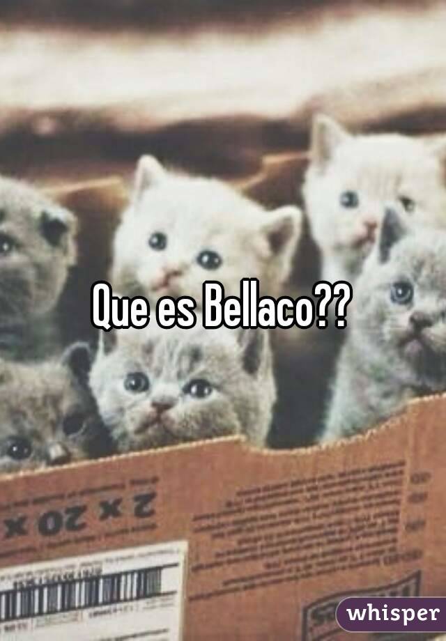 Que es Bellaco??