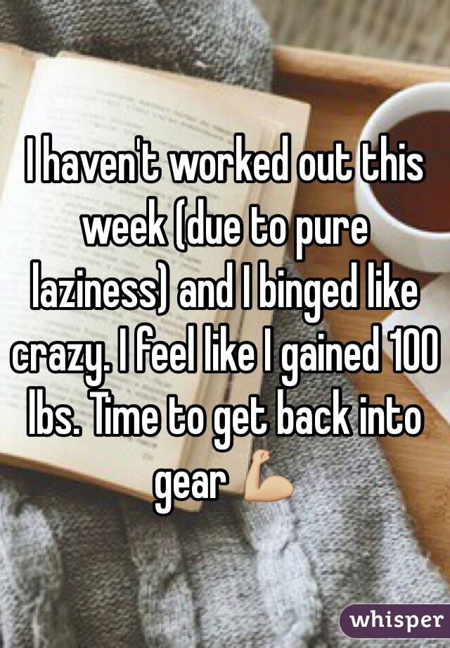 I haven't worked out this week (due to pure laziness) and I binged like crazy. I feel like I gained 100 lbs. Time to get back into gear 💪🏼