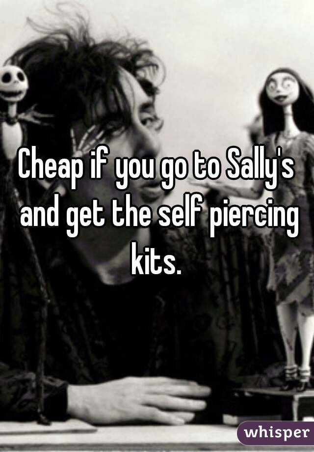 Cheap if you go to Sally's and get the self piercing kits. 