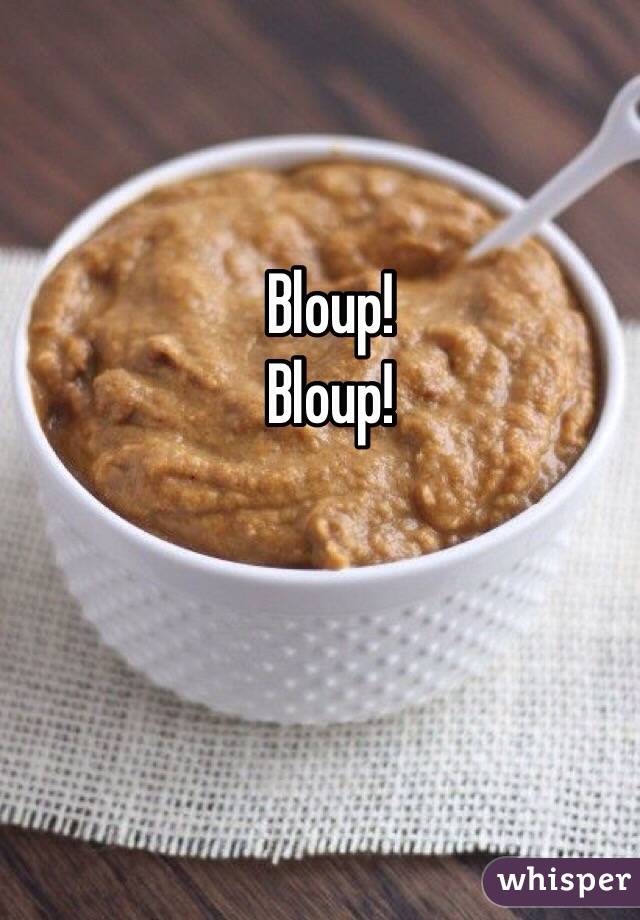 Bloup!
Bloup!