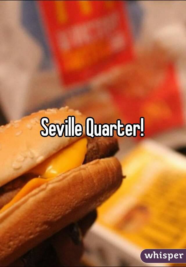 Seville Quarter!