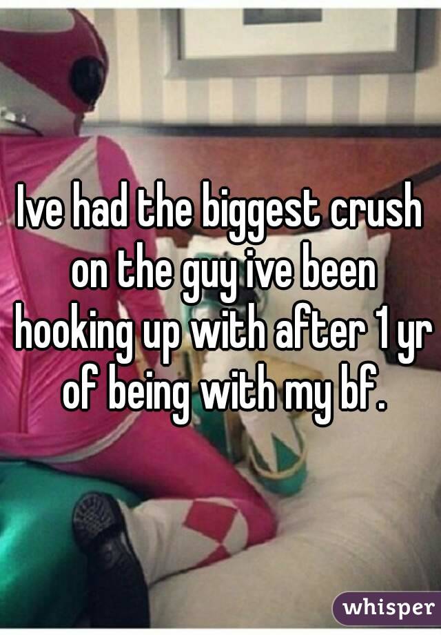 Ive had the biggest crush on the guy ive been hooking up with after 1 yr of being with my bf.