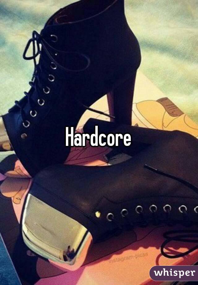 Hardcore