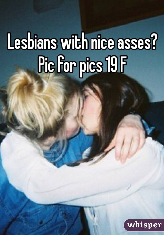 Lesbians with nice asses? Pic for pics 19 F 