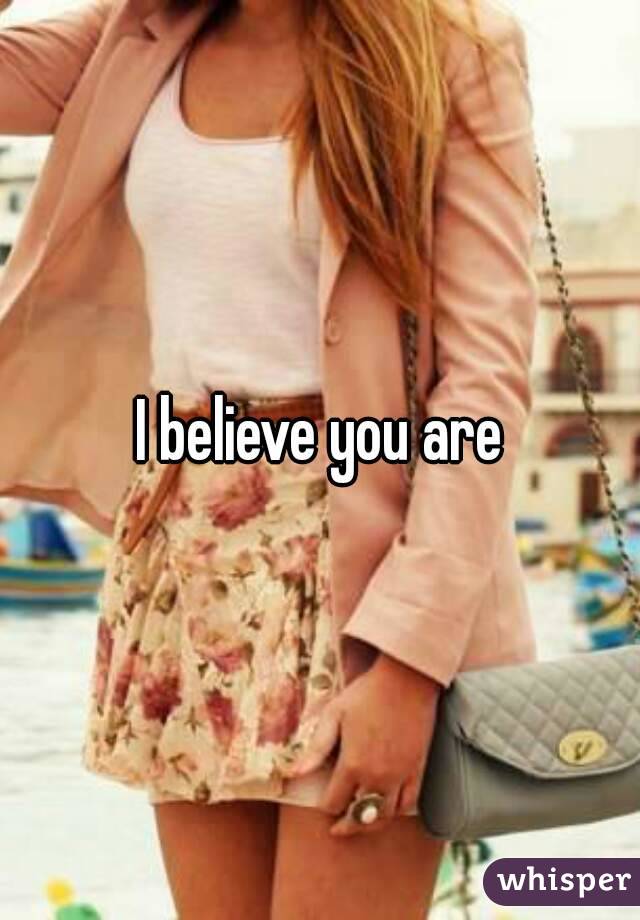 I believe you are