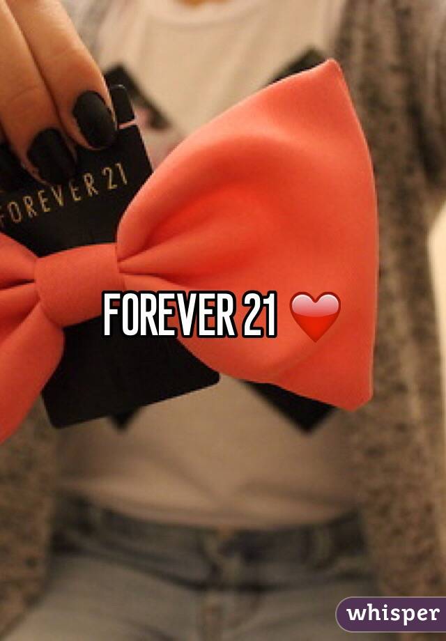 FOREVER 21 ❤️