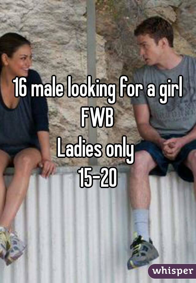 16 male looking for a girl FWB 
Ladies only 
15-20