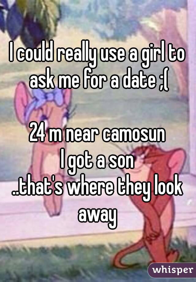 I could really use a girl to ask me for a date ;(

24 m near camosun
I got a son
..that's where they look away 