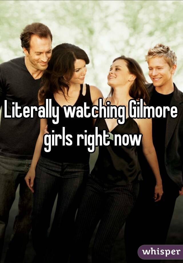 Literally watching Gilmore girls right now
