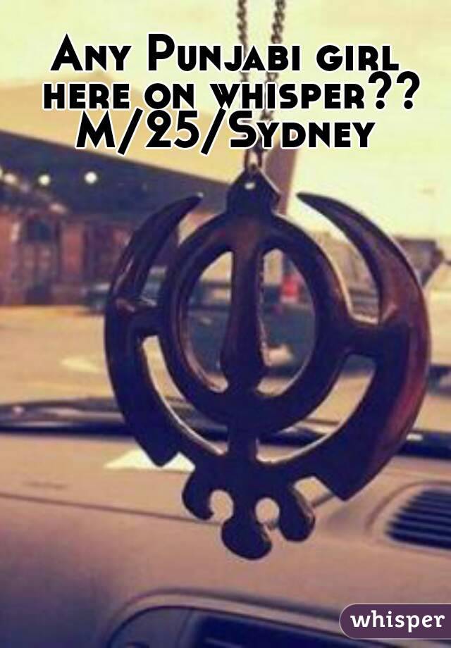 Any Punjabi girl here on whisper??
M/25/Sydney