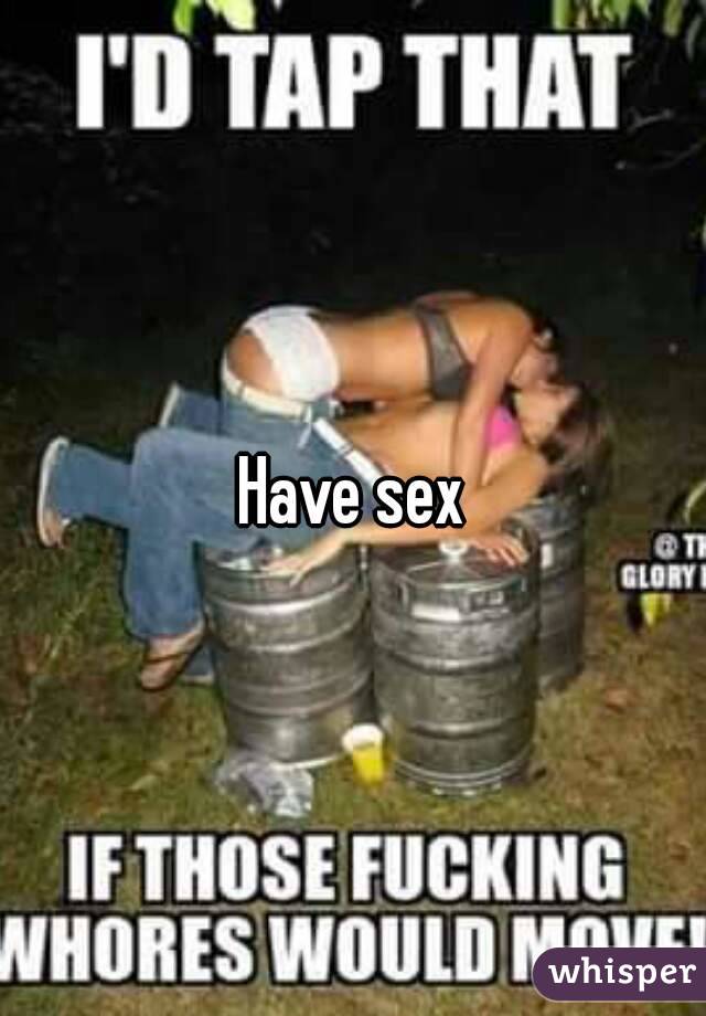 Have sex