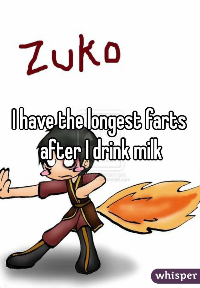 I have the longest farts after I drink milk