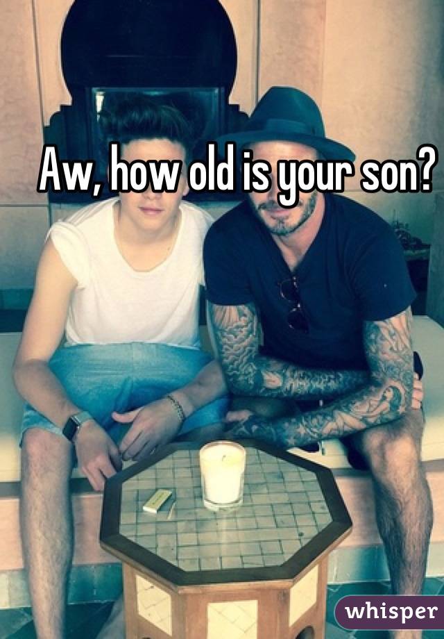 Aw, how old is your son?