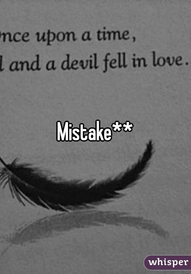 Mistake**