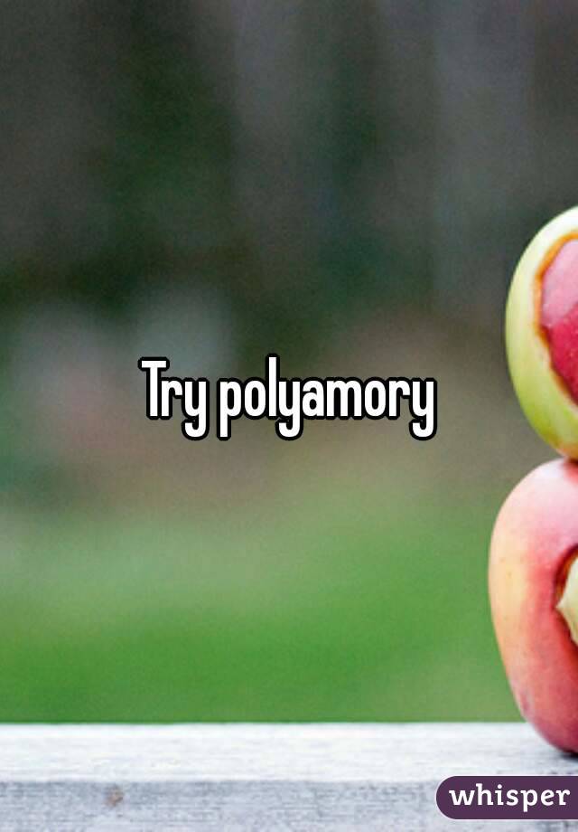 Try polyamory