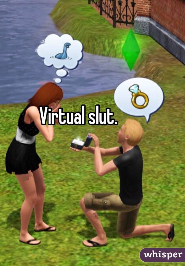 Virtual slut.