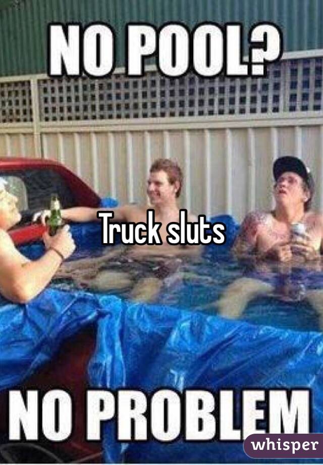 Truck sluts 