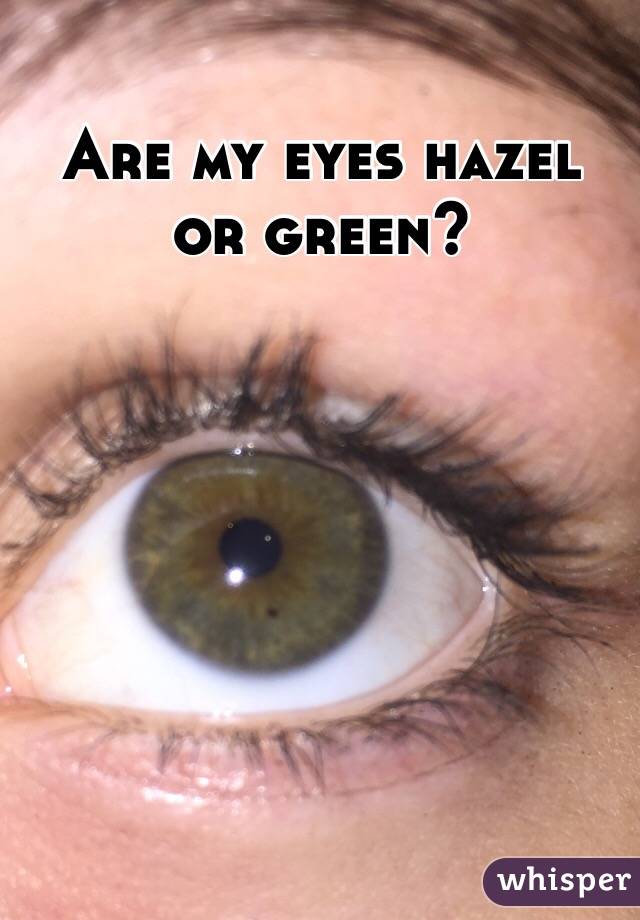 Are my eyes hazel or green? 