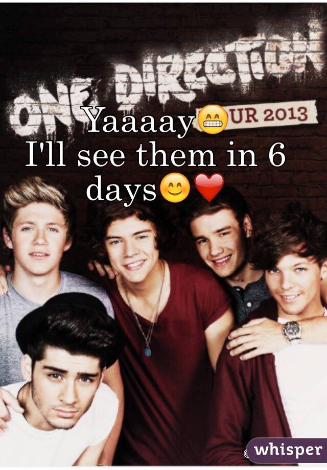 Yaaaay😁
I'll see them in 6 days😊❤️