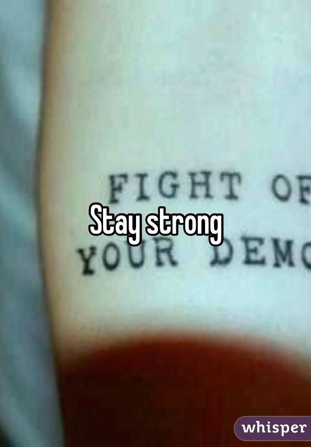 Stay strong