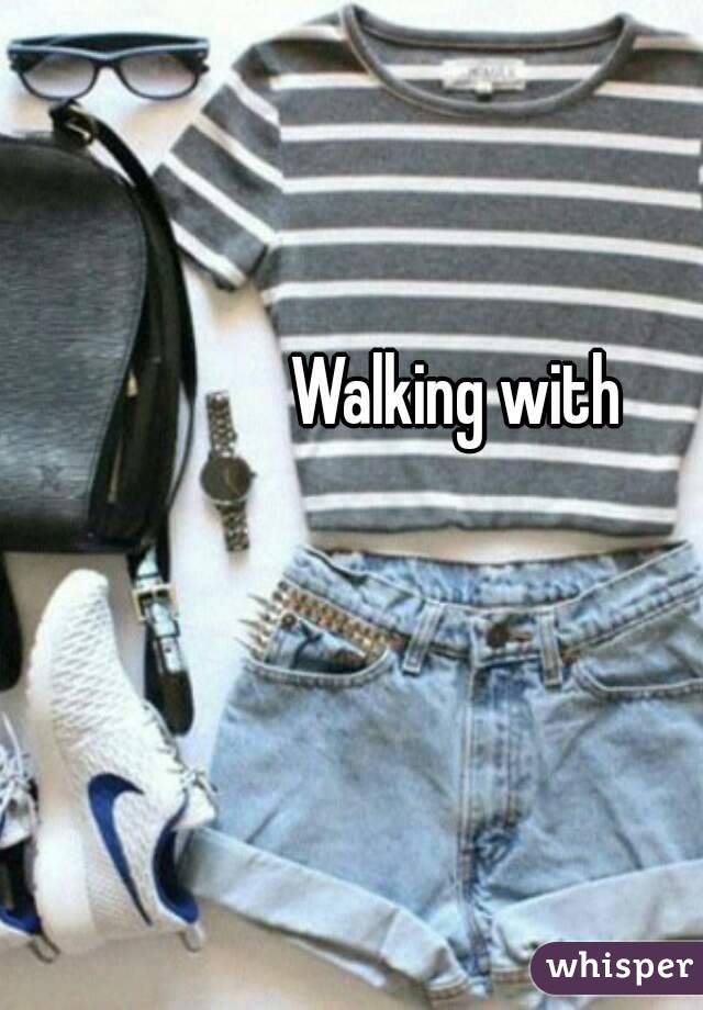 Walking with