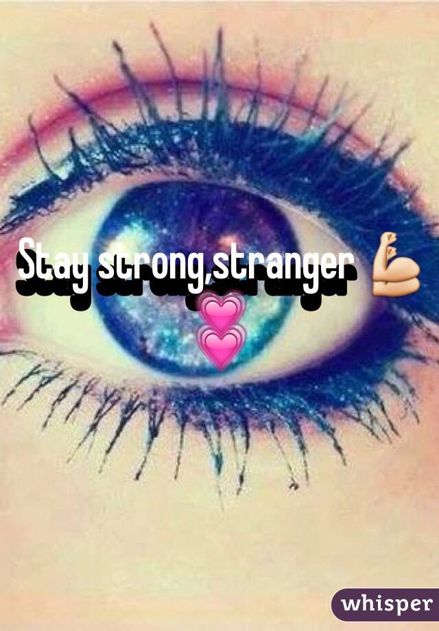 Stay strong,stranger 💪💗