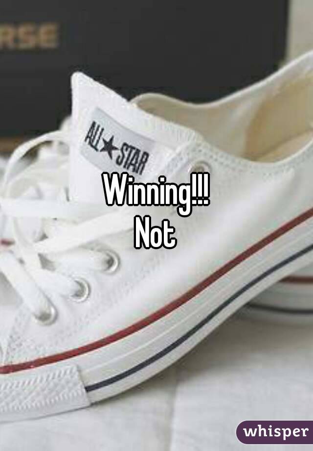 Winning!!!
Not