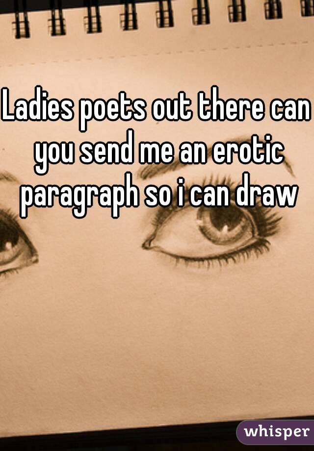 Ladies poets out there can you send me an erotic paragraph so i can draw