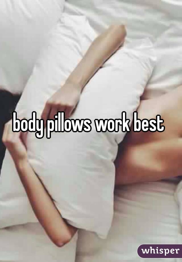 body pillows work best 
