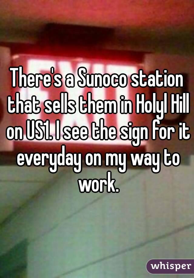 There's a Sunoco station that sells them in Holyl Hill on US1. I see the sign for it everyday on my way to work.