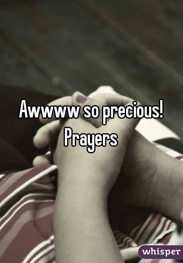 Awwww so precious! Prayers 