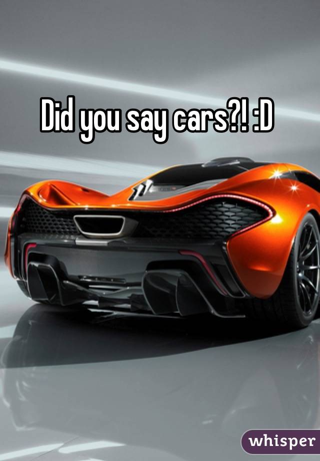 Did you say cars?! :D 