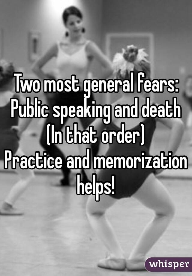 Two most general fears: 
Public speaking and death
(In that order) 
Practice and memorization helps! 