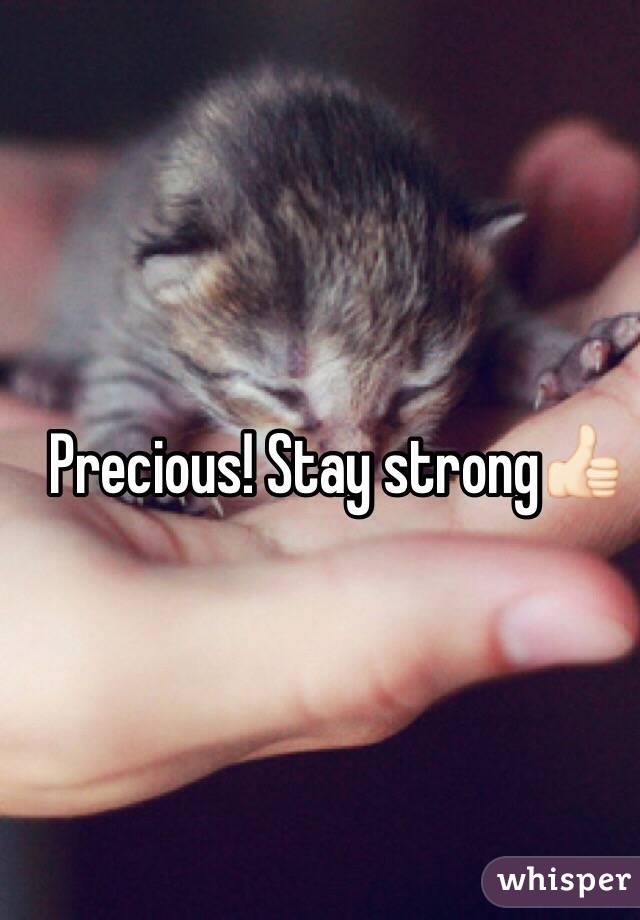 Precious! Stay strong👍🏻