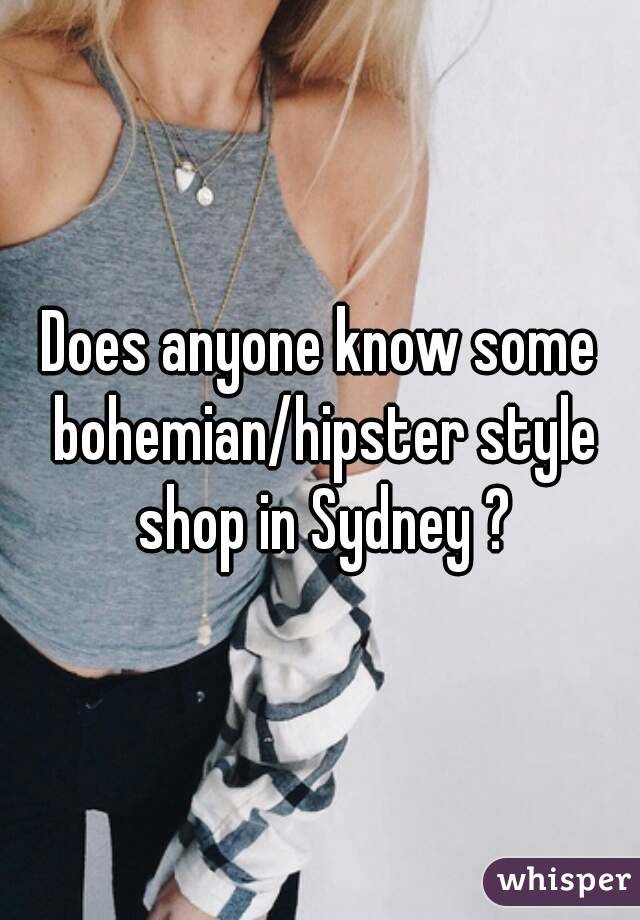 Does anyone know some bohemian/hipster style shop in Sydney ?