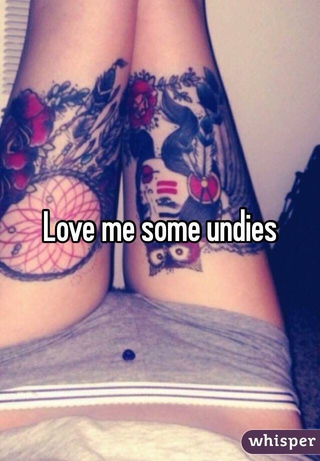 Love me some undies