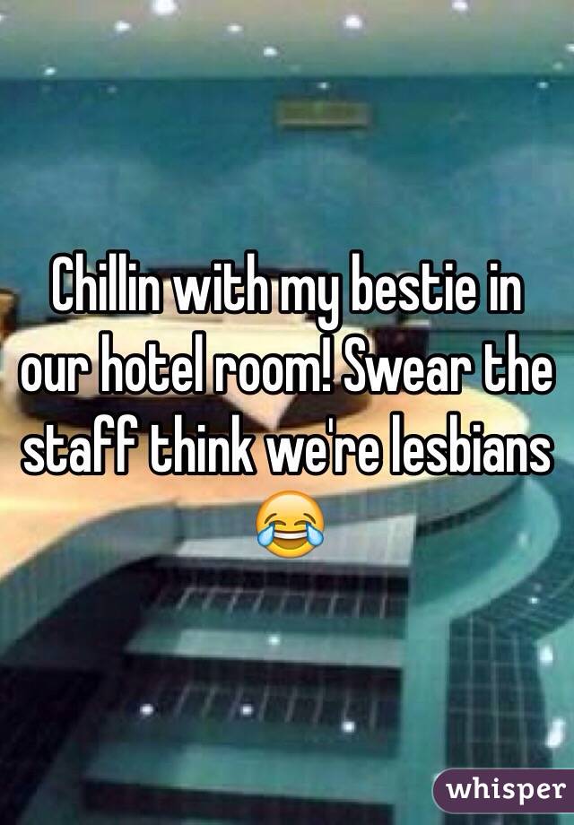 Chillin with my bestie in our hotel room! Swear the staff think we're lesbians 😂