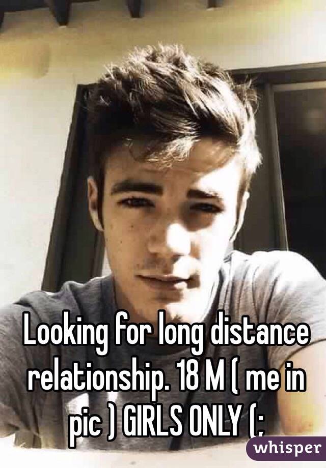 Looking for long distance relationship. 18 M ( me in pic ) GIRLS ONLY (;