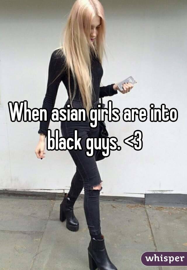 When asian girls are into black guys. <3