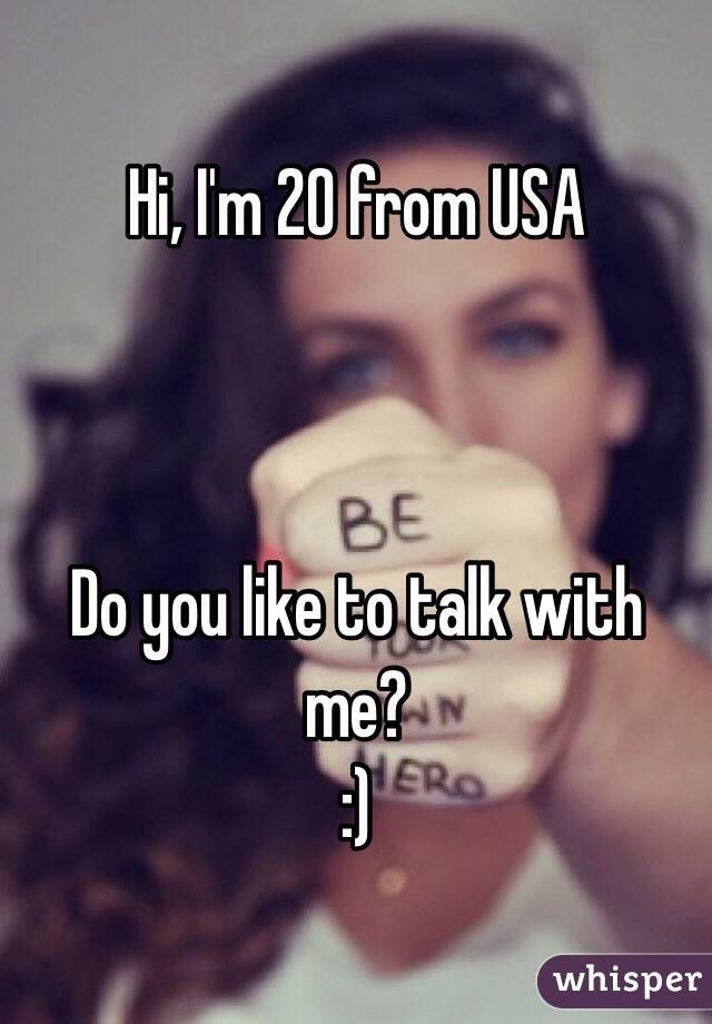 Hi, I'm 20 from USA



Do you like to talk with me?
:)