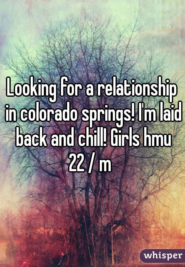 Looking for a relationship in colorado springs! I'm laid back and chill! Girls hmu
22 / m 
